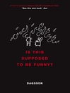 Is This Supposed to be Funny? (eBook)